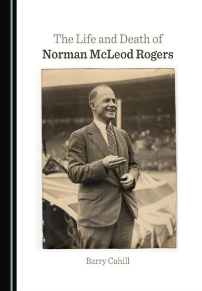 Life and Death of Norman McLeod Rogers