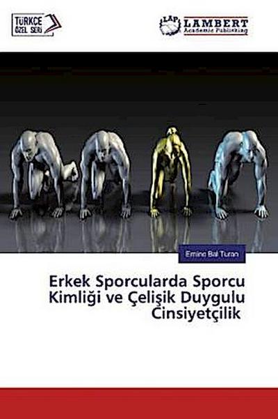 Erkek Sporcularda Sporcu Kimli¿i ve Çeli¿ik Duygulu Cinsiyetçilik