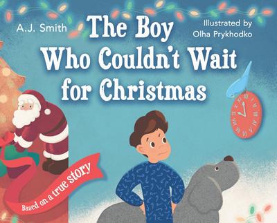 The Boy Who Couldn’t Wait for Christmas