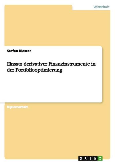 Einsatz derivativer Finanzinstrumente in der Portfoliooptimierung