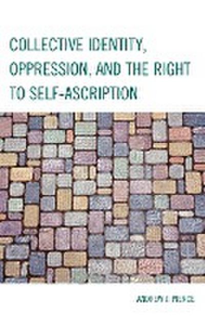 Collective Identity, Oppression, and the Right to Self-Ascription