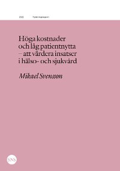 Höga kostnader och låg patientnytta