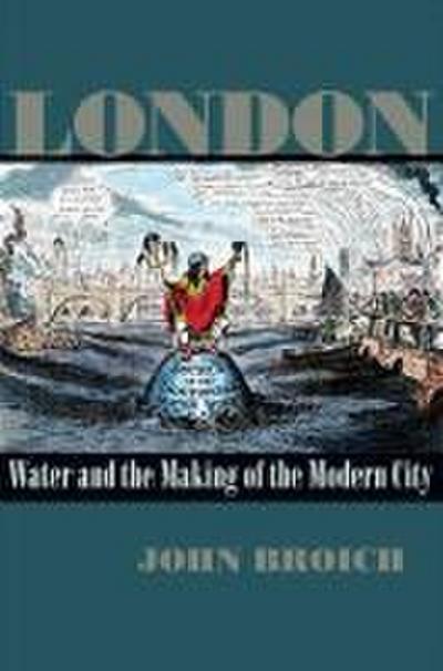 London: Water and the Making of the Modern City