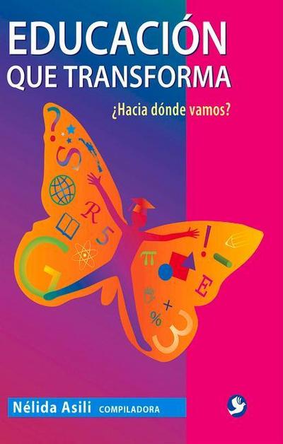 Educación Que Transforma: ¿Hacia Dónde Vamos?