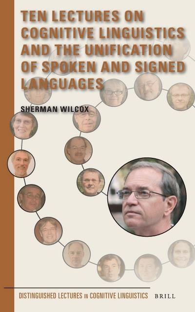 Ten Lectures on Cognitive Linguistics and the Unification of Spoken and Signed Languages