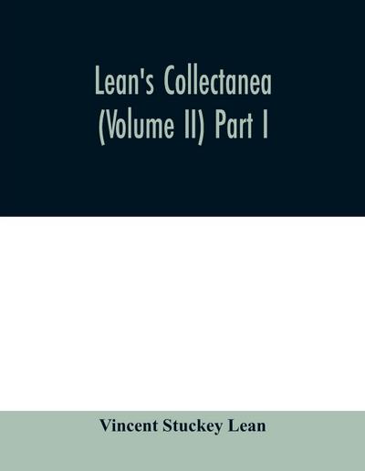 Lean’s collectanea (Volume II) Part I