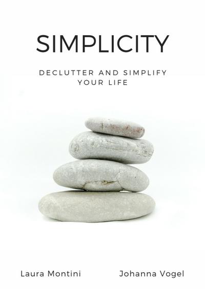 Simplicity: Declutter and Simplify Your Life