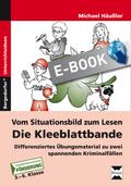Vom Situationsbild zum Lesen: Die Kleeblattbande