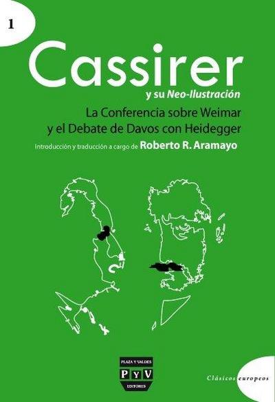 Cassirer y su neo-ilustración : la conferencia sobre Weimar y el debate de Davos con Heidegger