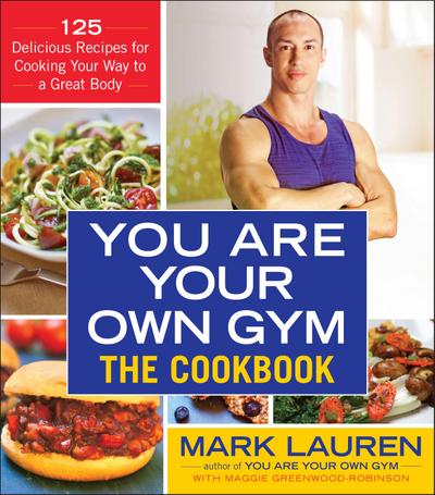 You Are Your Own Gym: The Cookbook