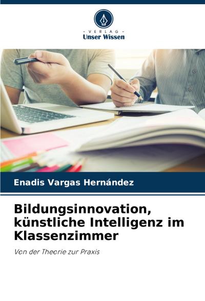Bildungsinnovation, künstliche Intelligenz im Klassenzimmer