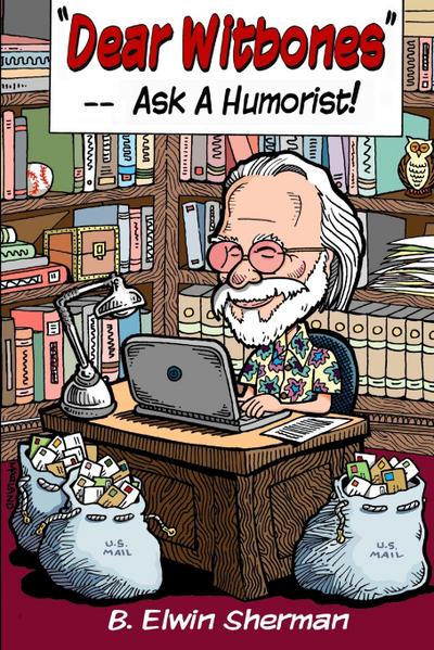 "DEAR WITBONES" --- Ask A Humorist!