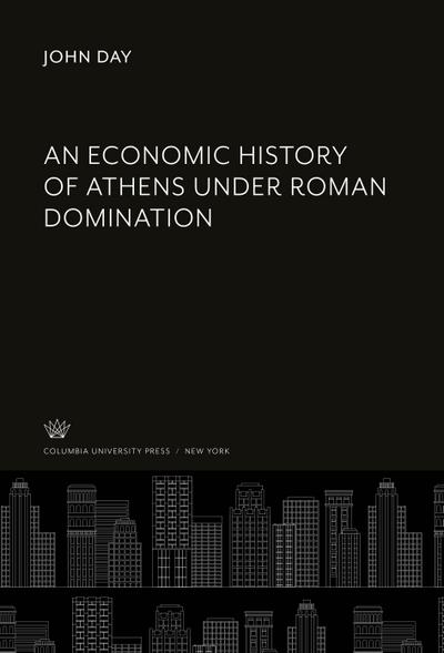 An Economic History of Athens Under Roman Domination