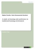 A study on learning style preference in traditional learning environment