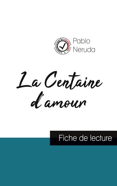 La Centaine d’amour de Pablo Neruda (fiche de lecture et analyse complète de l’oeuvre)