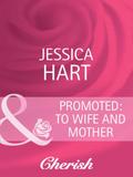 Promoted: to Wife and Mother