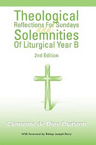 Theological Reflections for Sundays and Solemnities of Liturgical Year B