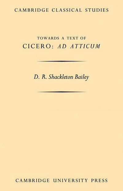 Towards a Text of Cicero ’ad Atticum’