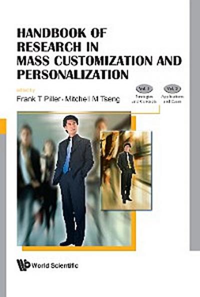 Handbook Of Research In Mass Customization And Personalization (In 2 Volumes) - Volume 1: Strategies And Concepts; Volume 2: Applications And Cases