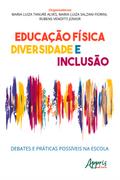 Educação Física, Diversidade e Inclusão: Debates e Práticas Possíveis na Escola
