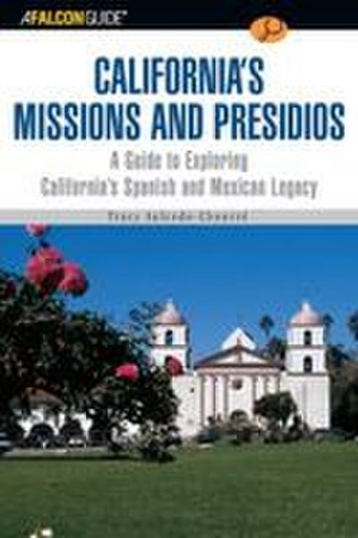 A FalconGuide® to California’s Missions and Presidios