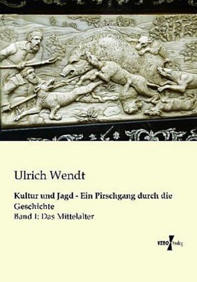 Kultur und Jagd - Ein Pirschgang durch die Geschichte