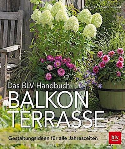 Das BLV Handbuch Balkon Terrasse