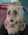 An Age Old Question