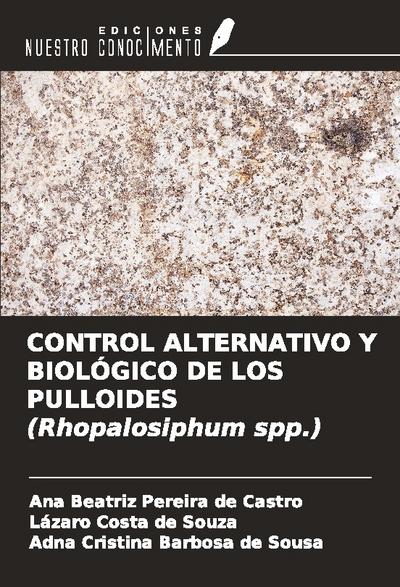 CONTROL ALTERNATIVO Y BIOLÓGICO DE LOS PULLOIDES (Rhopalosiphum spp.)