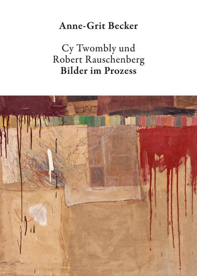 Cy Twombly und Robert Rauschenberg
