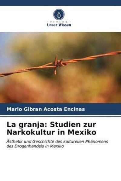 La granja: Studien zur Narkokultur in Mexiko
