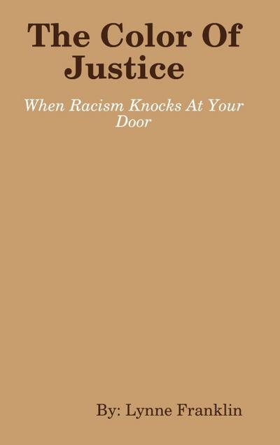 The Color Of Justice ( When Racism Knocks at Your Door)