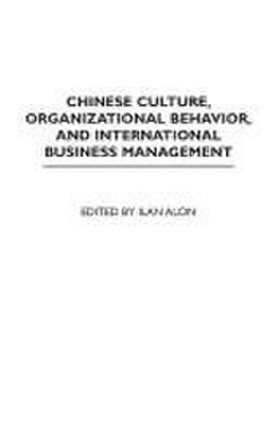 Chinese Culture, Organizational Behavior, and International Business Management