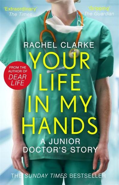 Your Life In My Hands - a Junior Doctor’s Story