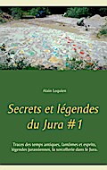 Secrets et légendes du Jura #1