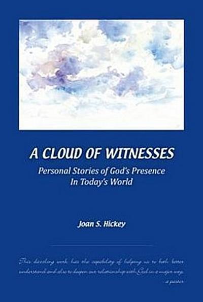 A Cloud of Witnesses: Personal Stories of God’s Presence in Today’s World