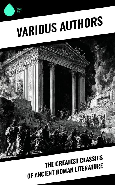 The Greatest Classics of Ancient Roman Literature