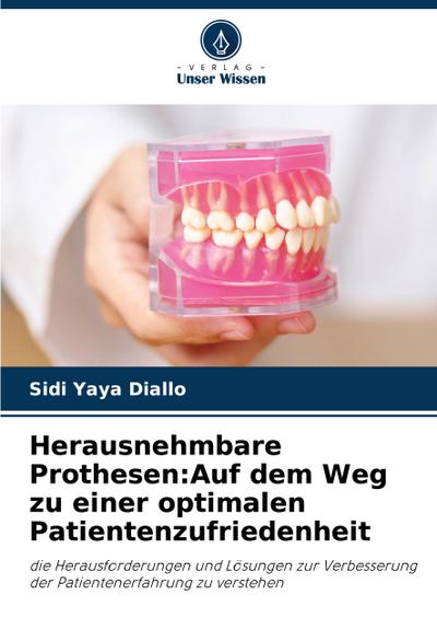 Herausnehmbare Prothesen:Auf dem Weg zu einer optimalen Patientenzufriedenheit
