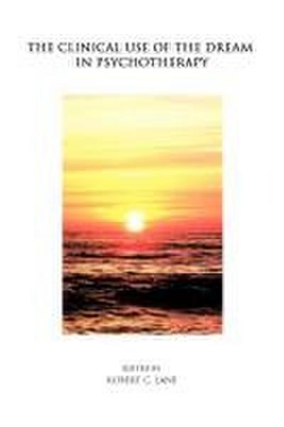 The Clinical Use of the Dream in Psychotherapy