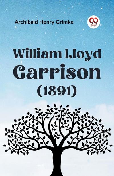William Lloyd Garrison (1891)