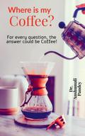 Where is my Coffee?