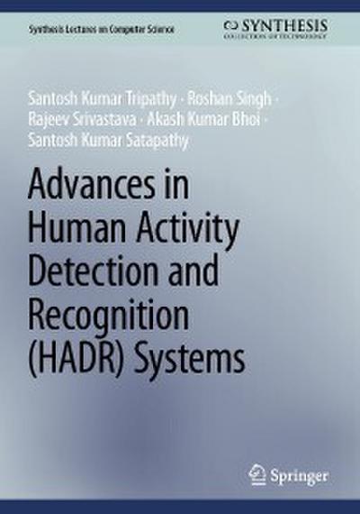 Advances in Human Activity Detection and Recognition (HADR) Systems