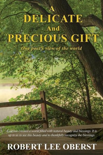 A Delicate And Precious Gift: One poet’s view of the world