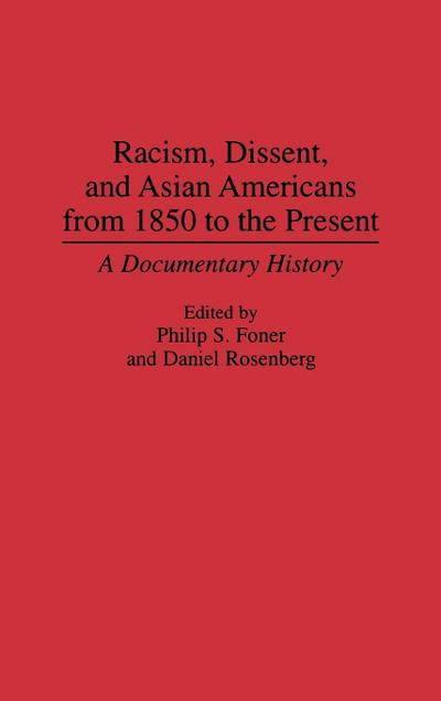 Racism, Dissent, and Asian Americans from 1850 to the Present