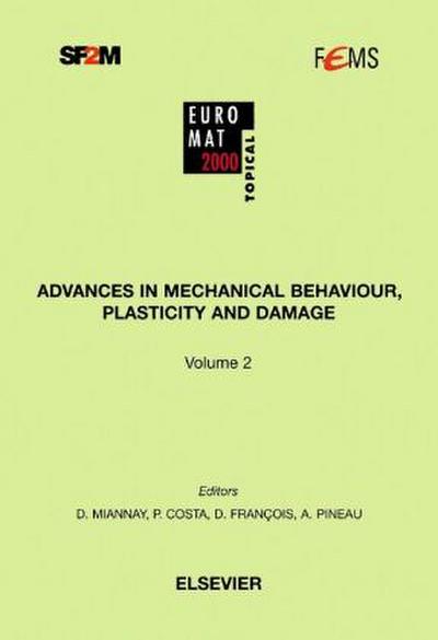 Advances in Mechanical Behaviour, Plasticity and Damage