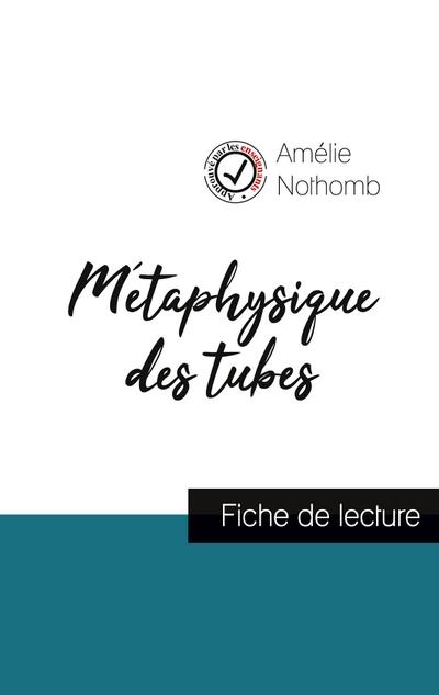 Métaphysique des tubes de Amélie Nothomb (fiche de lecture et analyse complète de l’oeuvre)