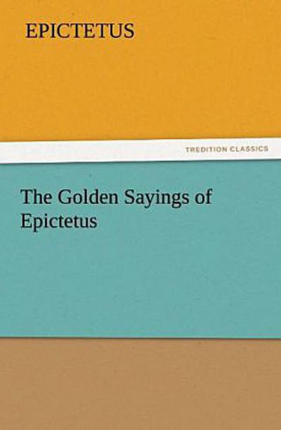 The Golden Sayings of Epictetus