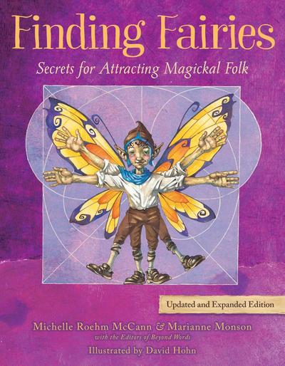 Finding Fairies: Secrets for Attracting Magickal Folk