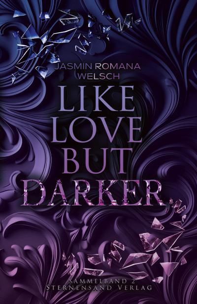 Like Love But Darker (Sammelband 2)
