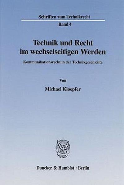 Technik und Recht im wechselseitigen Werden.